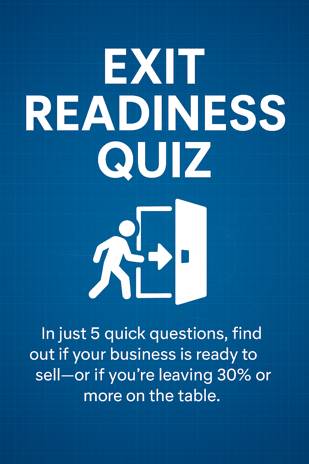The Exit Readiness Quiz